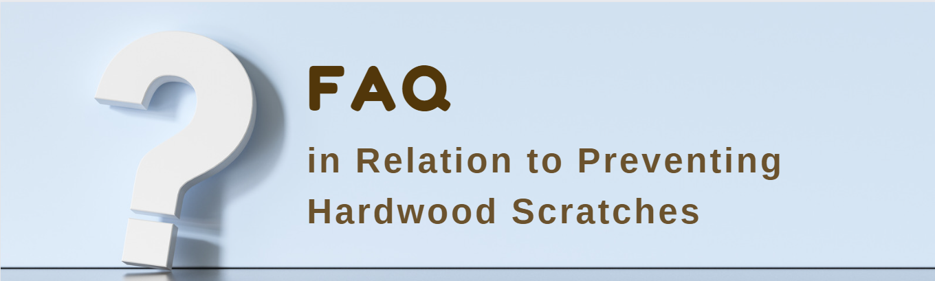 Prevent Hardwood Scratches